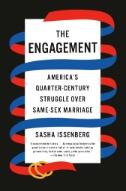 The Engagement: America's Quarter-Century Struggle Over Same-Sex Marriage