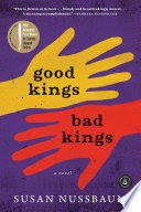 Good Kings Bad Kings: A Novel