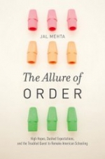 The allure of order : high hopes, dashed expectations, and the troubled quest to remake American schooling