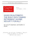 Capital Matters No 6: Going on Automatic: The Right Path Toward Retirement Income Security For All?