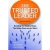The Trusted Leader:  Building the Relationships That Make Government Work, 2nd edition