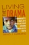 Living the drama : community, conflict, and culture among inner-city boys