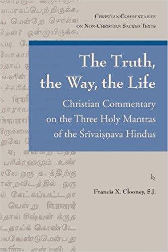 Book cover: The Truth, the Way, the Life: Christian Commentary on the Three Holy Mantras of the Srivaisnava Hindus