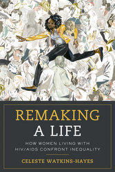 Remaking a Life, by Celeste Watkins-Hayes