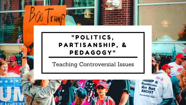 Politics, Partisanship, and Pedagogy