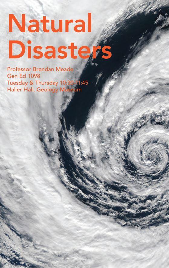 Poster for Gen Ed 1098 - Natural Disasters. Image is a satellite photograph of a hurricane. Text includes course time (Tuesday & Thursday, 10:30-1145am) and location (Haller Hall, Geology Museum).