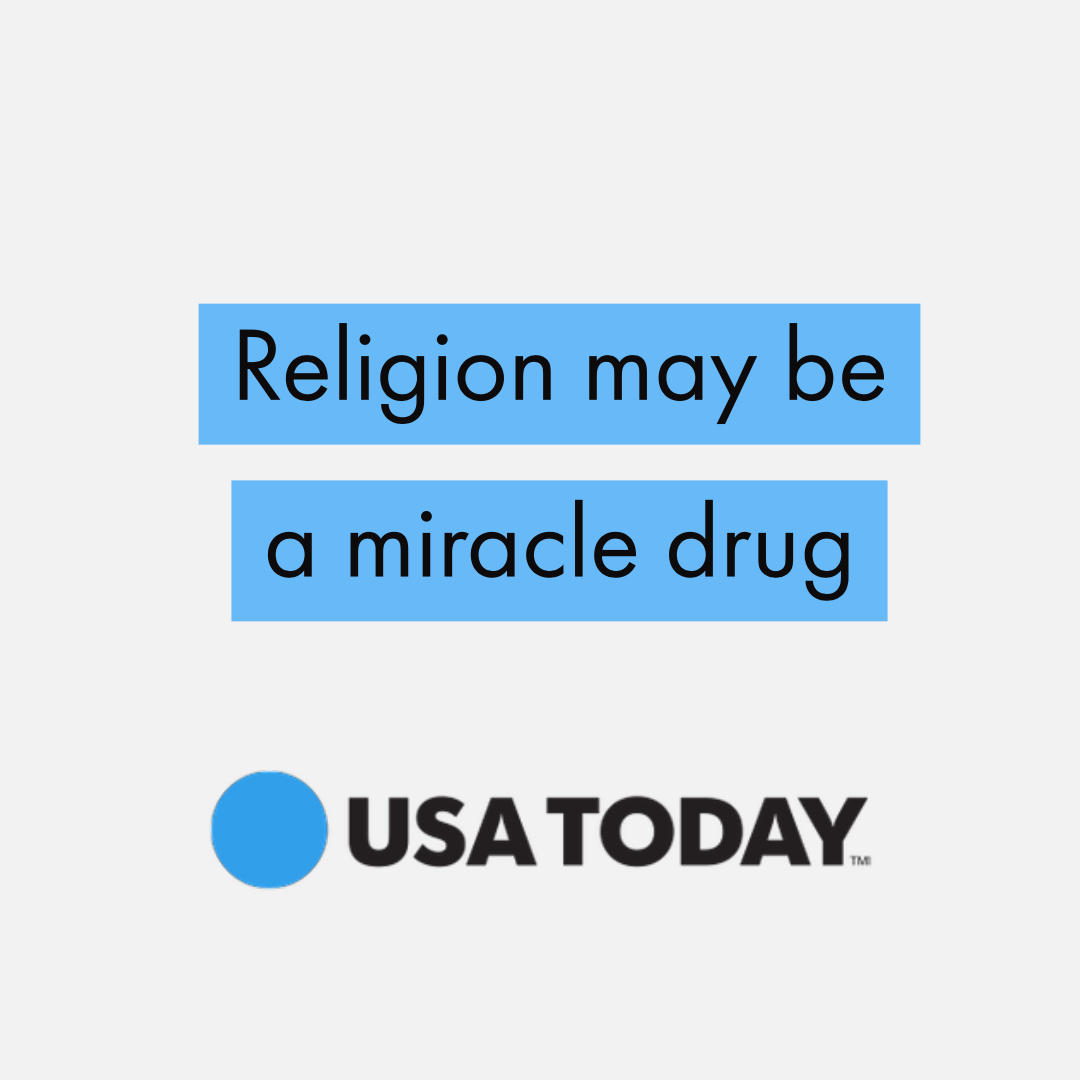 Opinion: Religion May Be Miracle Drug - USA Today