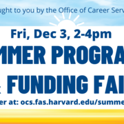 Harvard Summer Programs and Funding Fair on December 3rd, 2021. Text surrounded by a blue and yellow frame.
