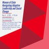 Poster advertising Women of Color Navigating Adaptive Leadership and Social Change